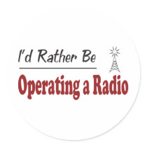 Rather Be Operating a Radio Round Stickers