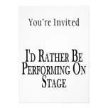 Rather Be Performing On Stage Custom Invitation