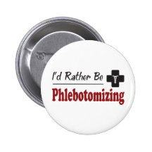 Rather Be Phlebotomizing Button