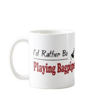 Rather Be Playing Bagpipes Mugs