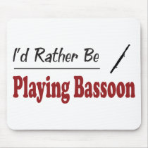 Rather Be Playing Bassoon Mouse Pads