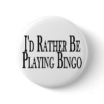 Rather Be Playing Bingo buttons by goldnsun Rather Be Playing Bingo buttons