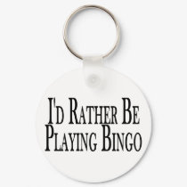 Rather Be Playing Bingo keychains by goldnsun Rather Be Playing Bingo keychains