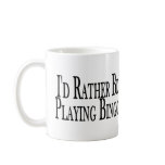 Rather Be Playing Bingo Coffee Mug
