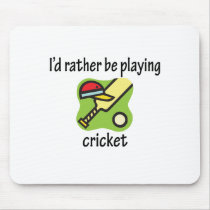 Rather Be Playing Cricket mousepads