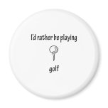 Rather Be Playing Golf Refrigerator Magnets