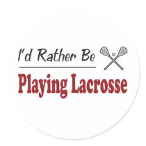 Rather Be Playing Lacrosse Stickers