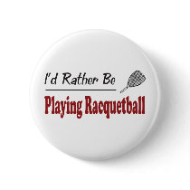 Rather Be Playing Racquetball buttons