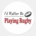 Rather Be Playing Rugby Stickers