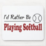 Rather Be Playing Softball Mouse Pads