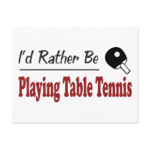Rather Be Playing Table Tennis Post Cards