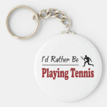 Rather Be Playing Tennis Keychains