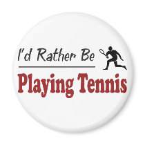 Rather Be Playing Tennis magnets by busybees Rather Be Playing Tennis magnets