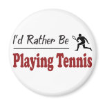 Rather Be Playing Tennis Fridge Magnet