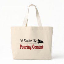 Rather Be Pouring Cement bags