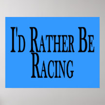 Rather Be Racing Posters
