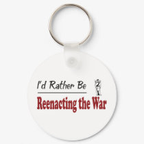 Rather Be Reenacting the War keychains by busybees Rather Be Reenacting the War keychains