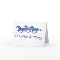 Rather Be Riding - Horse Saying Greeting Card