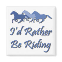 Rather Be Riding - Horse Saying Fridge Magnet