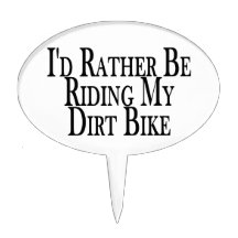 Rather Be Riding My Dirt Bike Cake Picks