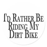 Rather Be Riding My Dirt Bike stickers