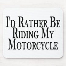 Rather Be Riding My Motorcycle Mouse Mats