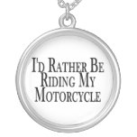Rather Be Riding My Motorcycle Pendant