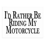 Rather Be Riding My Motorcycle Post Cards