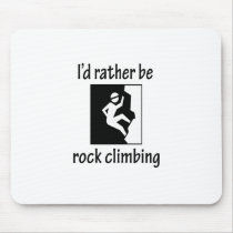 Rather Be Rock Climbing mousepads by fullofNuts Rather Be Rock Climbing mousepads