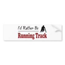 Rather Be Running Track bumper stickers by busybees Rather Be Running Track bumper stickers