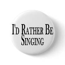 Rather Be Singing buttons by goldnsun Rather Be Singing buttons