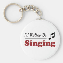 Rather Be Singing Key Chains