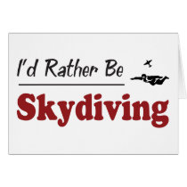 Rather Be Skydiving Greeting Cards