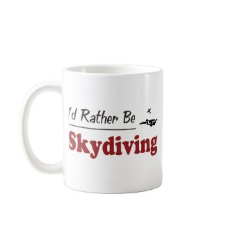Rather Be Skydiving Coffee Mugs