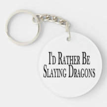 Rather Be Slaying Dragons Acrylic Key Chains