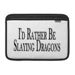 Rather Be Slaying Dragons MacBook Air Sleeve