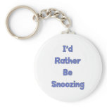 Rather Be Snoozing Keychain