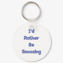 Rather Be Snoozing keychains