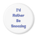Rather Be Snoozing magnets