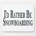 Rather Be Snowboarding mousepads