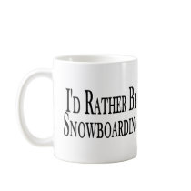 Rather Be Snowboarding mugs