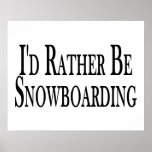 Rather Be Snowboarding Posters
