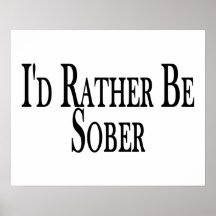 Rather Be Sober Print