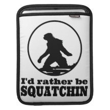 Rather Be Squatchin iPad Sleeve