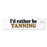 Rather Be Tanning Bumper Stickers