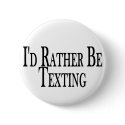 Rather Be Texting buttons by goldnsun Rather Be Texting buttons