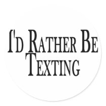 Rather Be Texting stickers