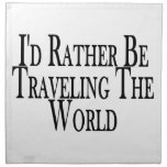 Rather Be Traveling The World Napkins