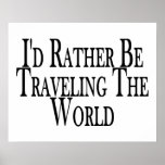 Rather Be Traveling The World Print