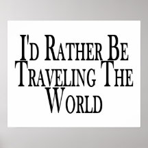 Rather Be Traveling The World Print